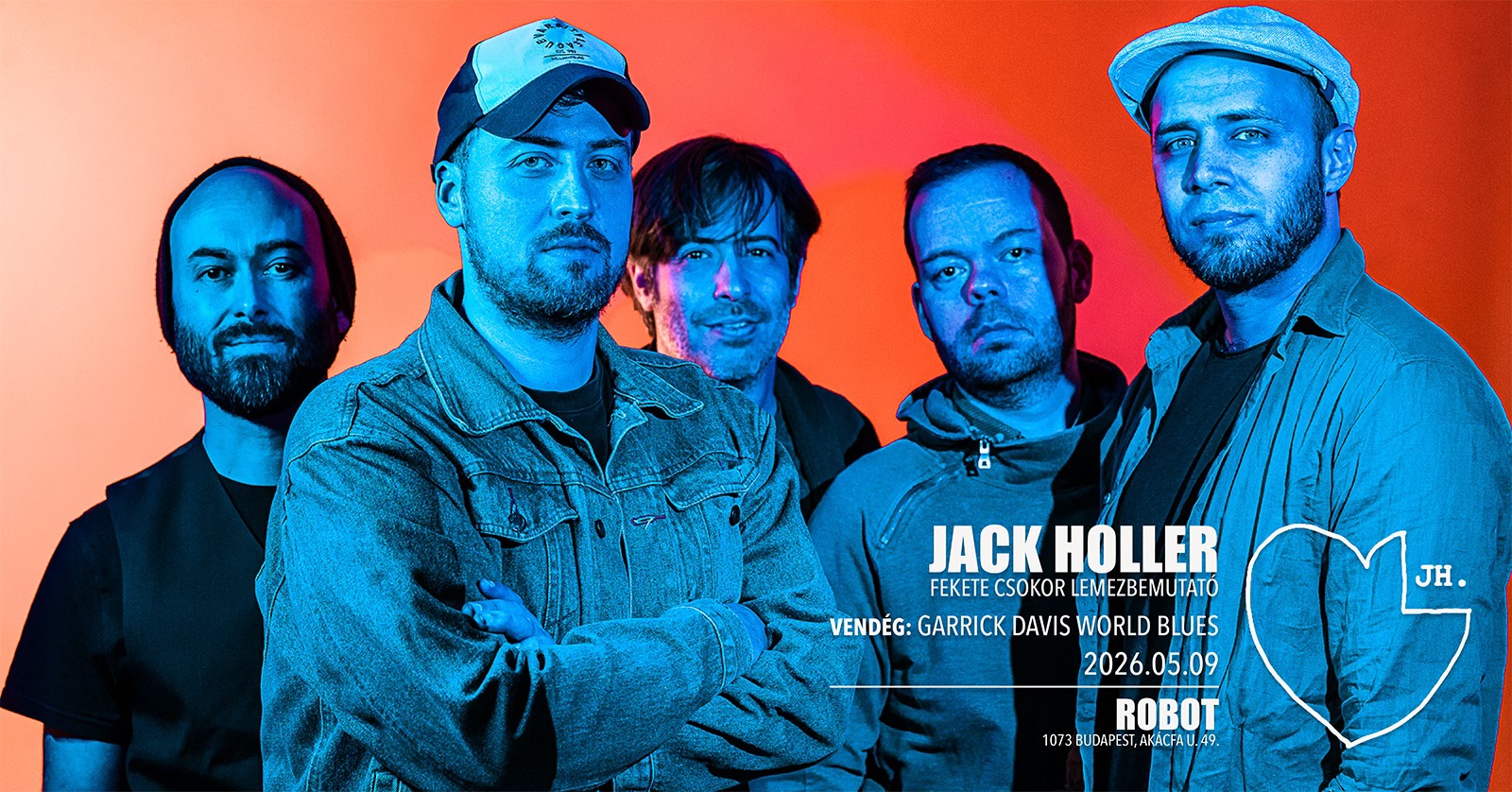 JACK HOLLER – Fekete Csokor Lemezbemutató I Vendég: Garrick Davis World Blues • ROBOT // Ingyenes