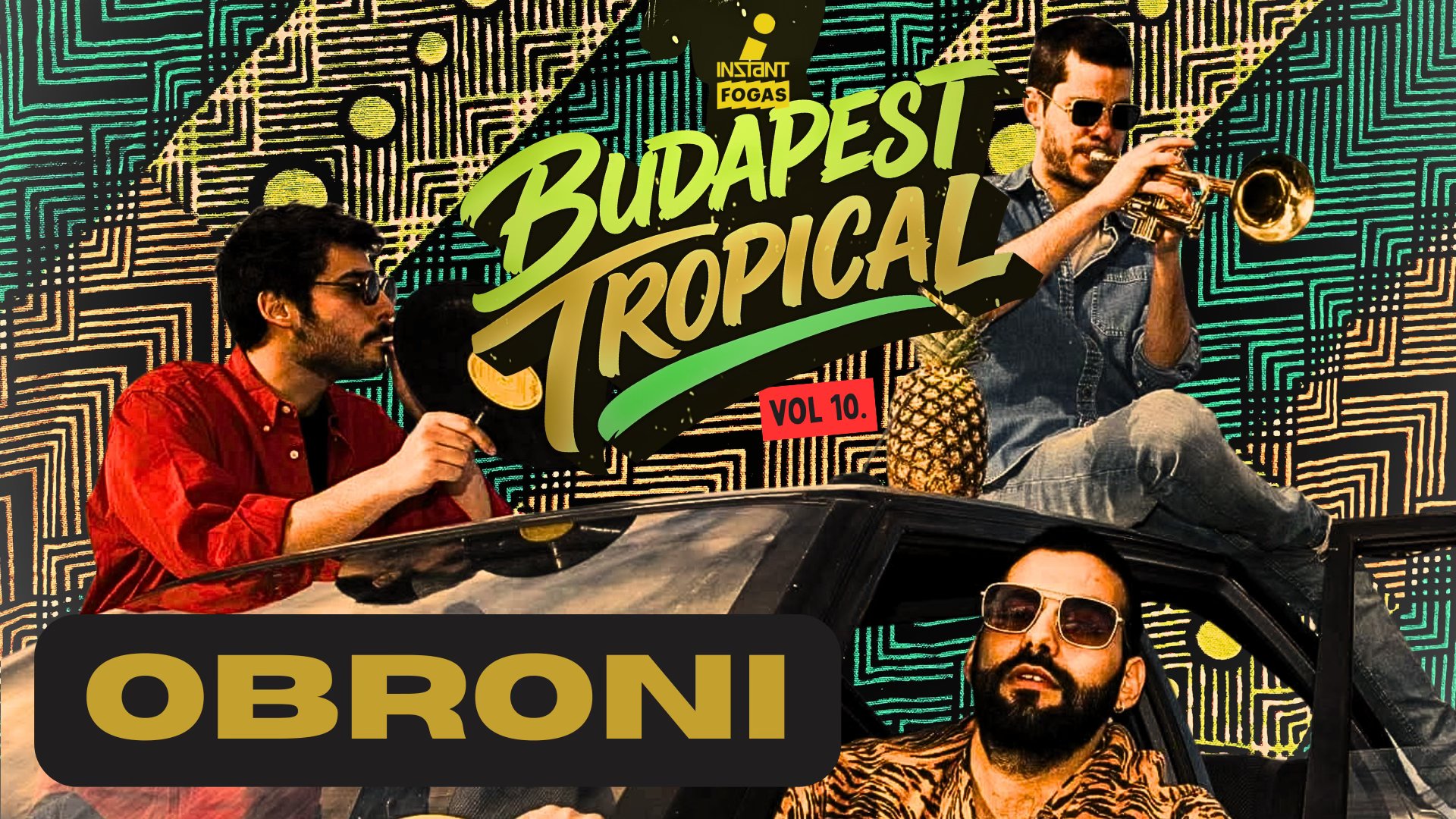 Budapest Tropical vol. 10 // Obroni • INSTANT // Ingyenes