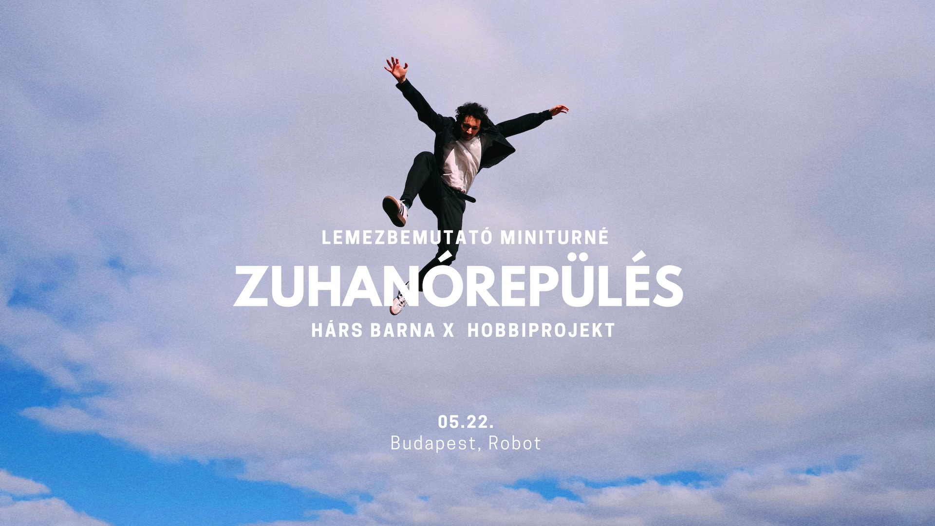 Hárs Barna Zuhanórepülés miniturné I Vendég: Hobbiprojekt • ROBOT