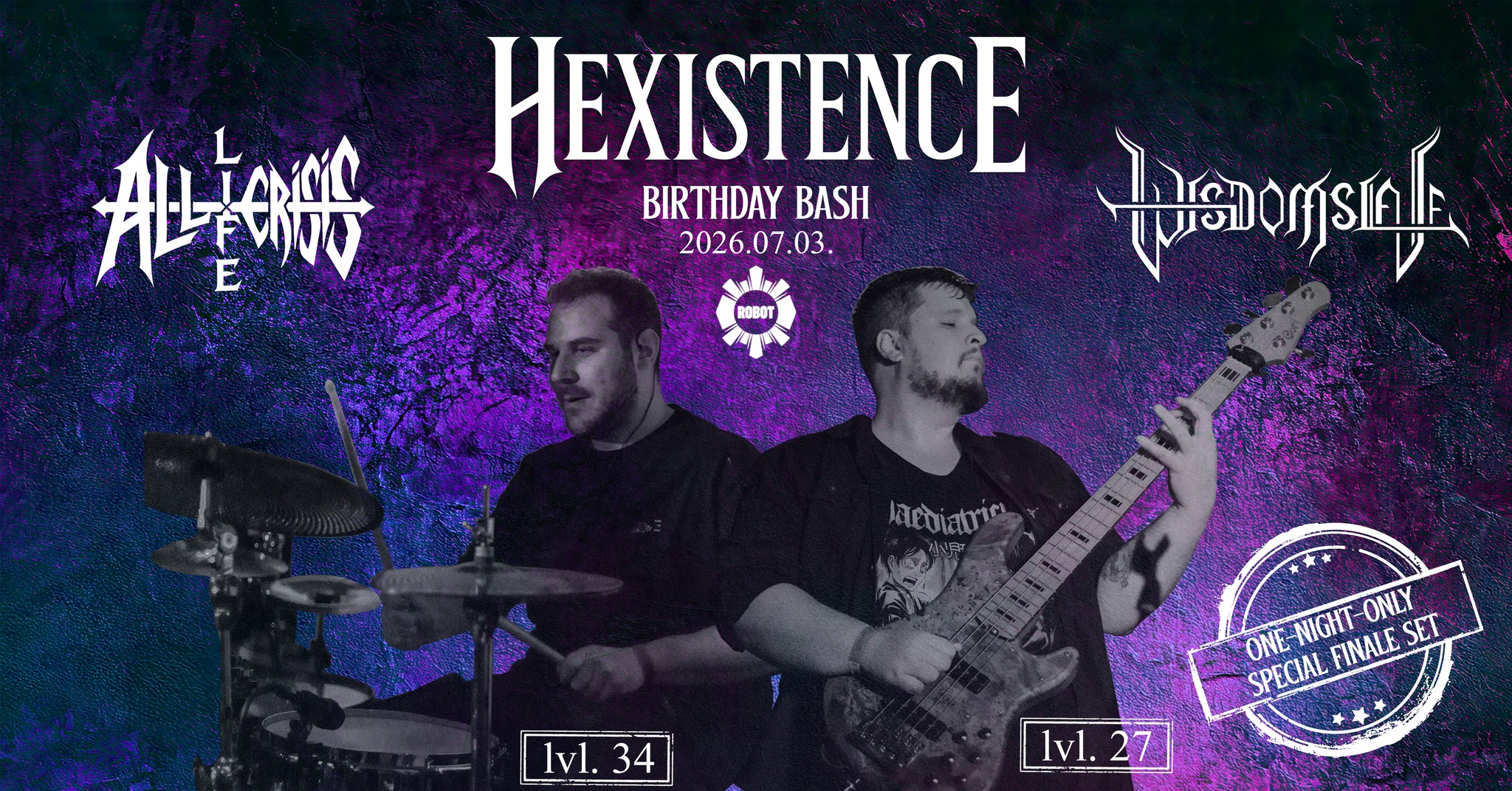 HEXISTENCE BIRTHDAY BASH x WISDOMSLAVE x ALL LIFE CRISIS • ROBOT // Ingyenes