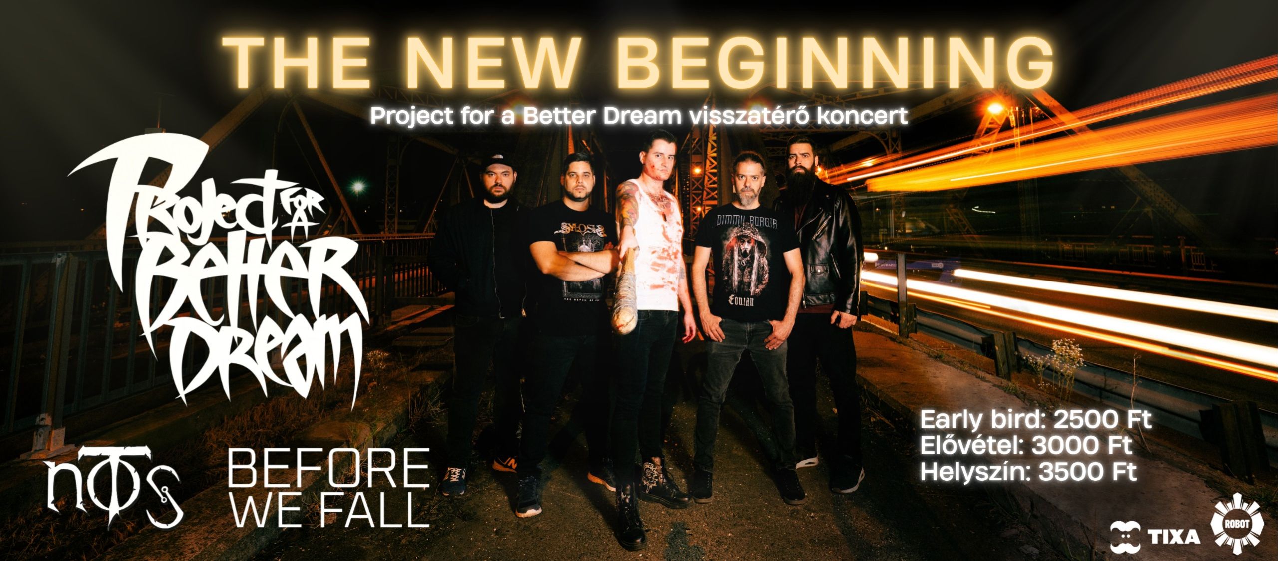 PROJECT FOR A BETTER DREAM VISSZATÉRŐ KONCERT / noTS /  Before We Fall / 2026.09.25. Robot
