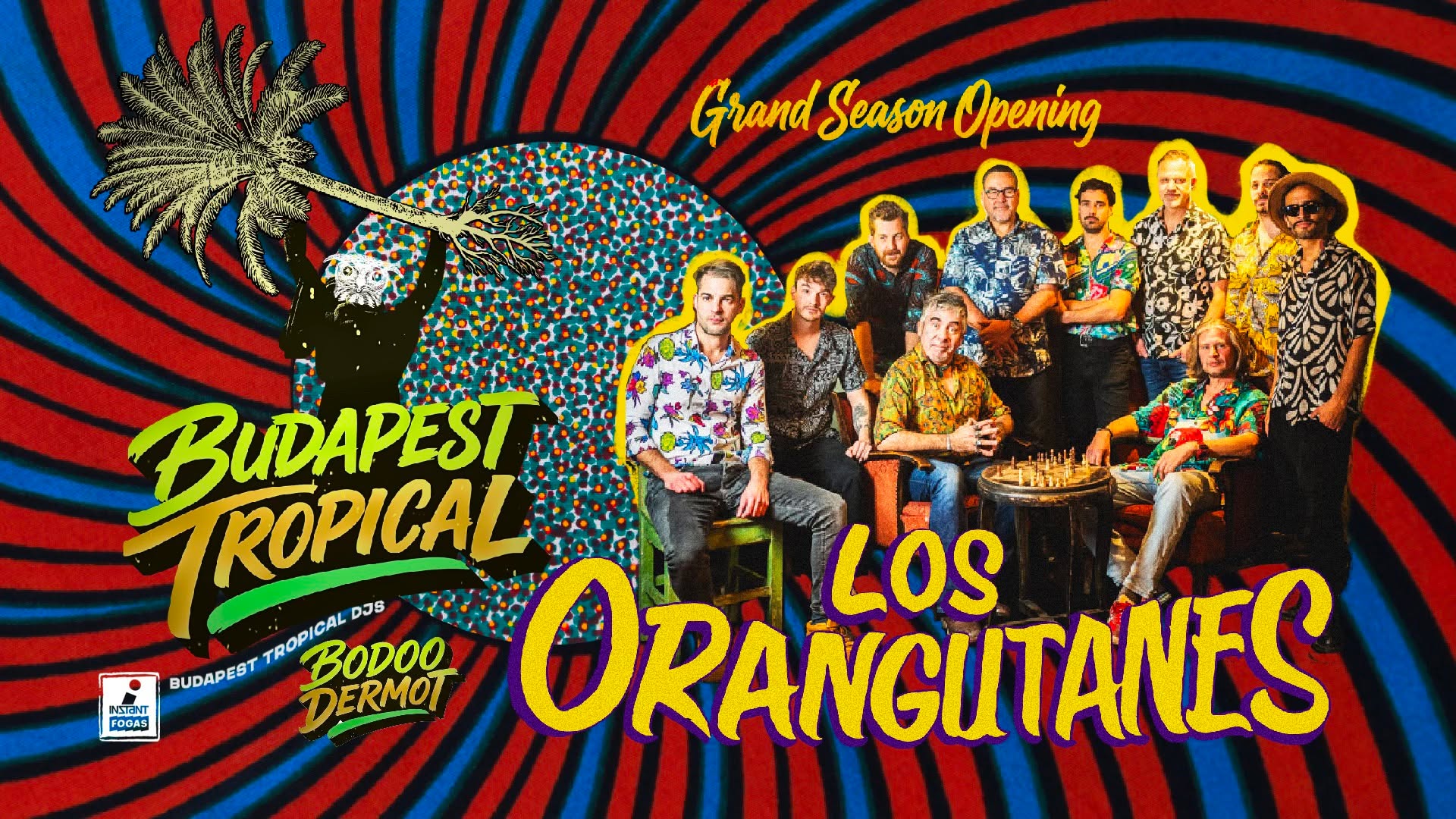 Budapest Tropical Grand Season Opening // Los Orangutanes  • INSTANT // Ingyenes